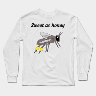 Sweet as honey Long Sleeve T-Shirt